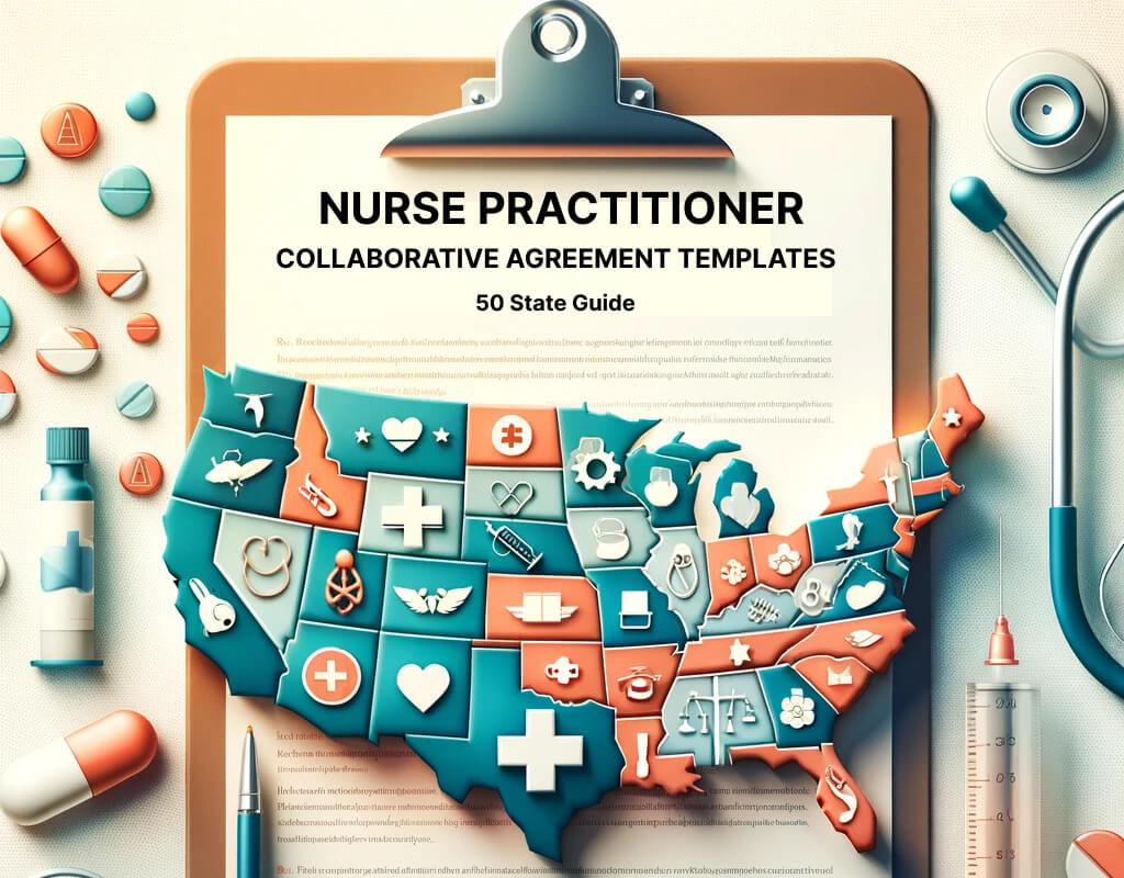 Nurse Practitioner Collaborative Agreement Templates 50-State Guide