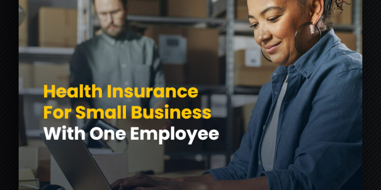 Health Insurance for Small Business Owners with One Employee
